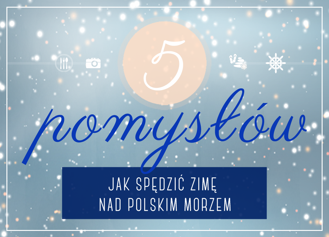 Jak spędzić czas zimą nad polskim morzem?