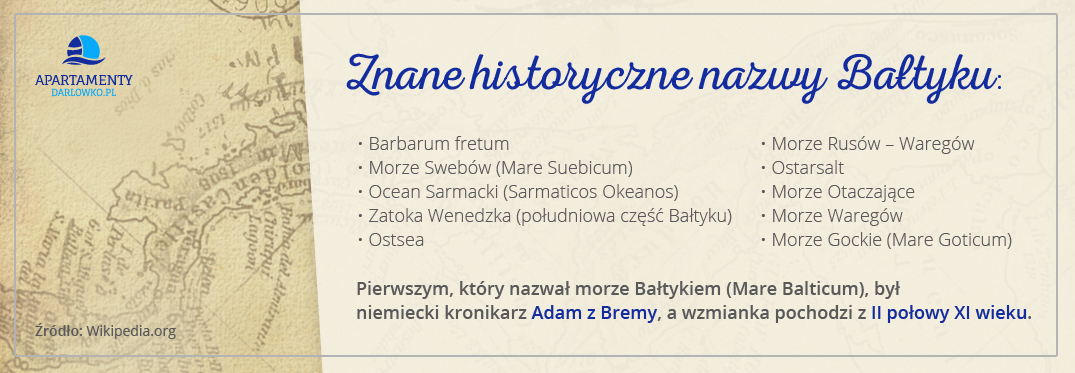 Znane historyczne nazwy Bałtyku Znane historyczne nazwy Bałtyku